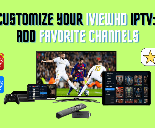 Customize Your iviewHD IPTV Add Favorite Channels