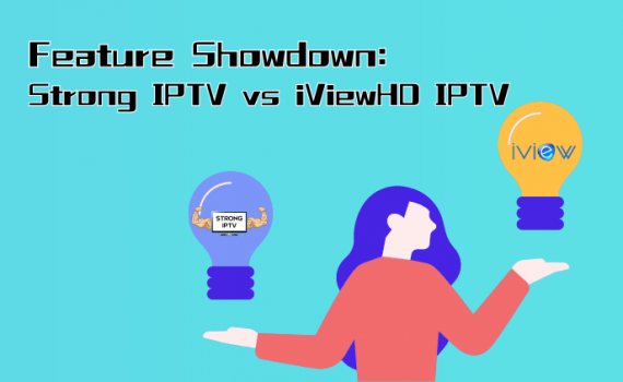 Feature-Showdown-Strong-IPTV-vs-iViewHD-IPTV