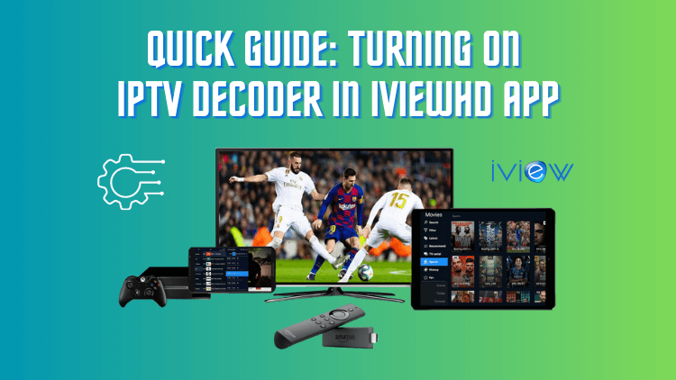 Quick guide:Turning on IPTV decoder in iviewHD app1