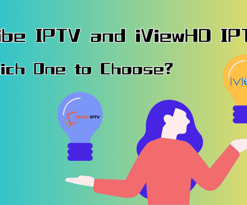 tribe-iptv-vs- iviewhdiptv-which-one-to choose