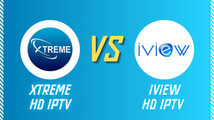 XTREME HD vs iviewHD: Which IPTV is Right for You1
