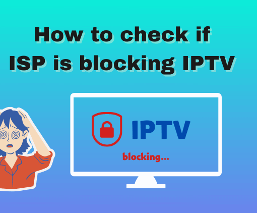 how-to-check-if-isp-is-blocking-iptv
