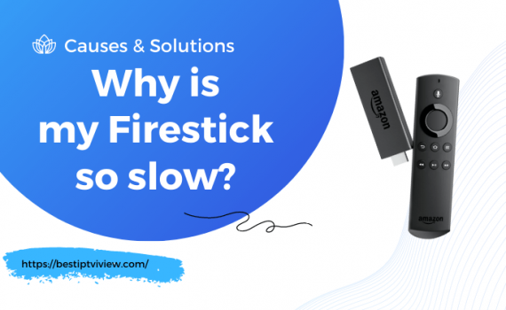 why-is my-firestick-so-slow-causes-solutions-1
