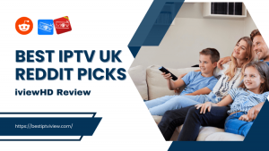 best-iptv-uk-reddit-iviewhd-review-1