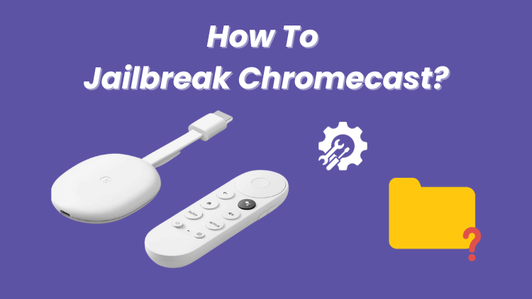 jailbreak-chromecast-comprehensive-guide
