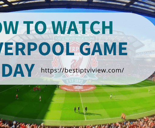 how-to-watch-liverpool-game-today